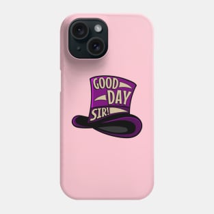 Good Day Sir Quote Phone Case