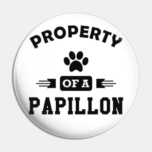 Papillon Dog -Property of a papillon Pin