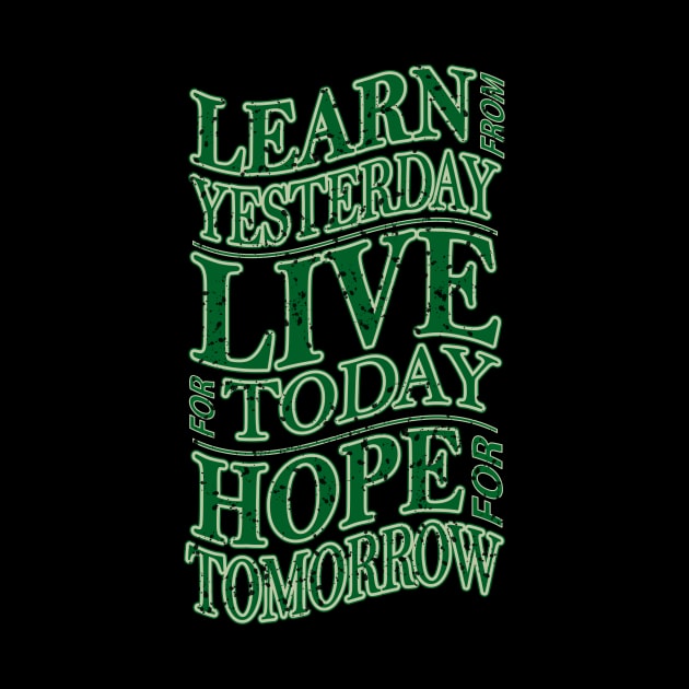 learn from yesterday live for today hope for tomorrow by myouynis