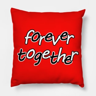 forever together Pillow