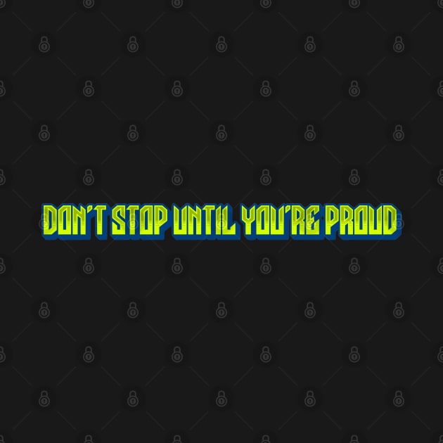 Motivational Fitness Don't Stop Until You're Proud by la chataigne qui vole ⭐⭐⭐⭐⭐