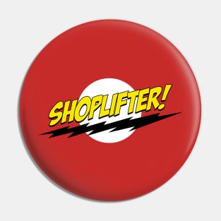 Shoplifter! Pin