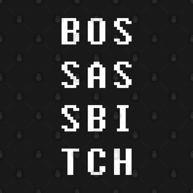 Boss Ass Bitch by LemoBoy