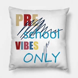 preschool vibes only-preschool shirt- preschool graduation-preschool learning-back to school-  back to school tee for kids- back to school shirt Pillow