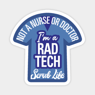 I'm A Rad Tech, Not a Nurse or Doctor Magnet