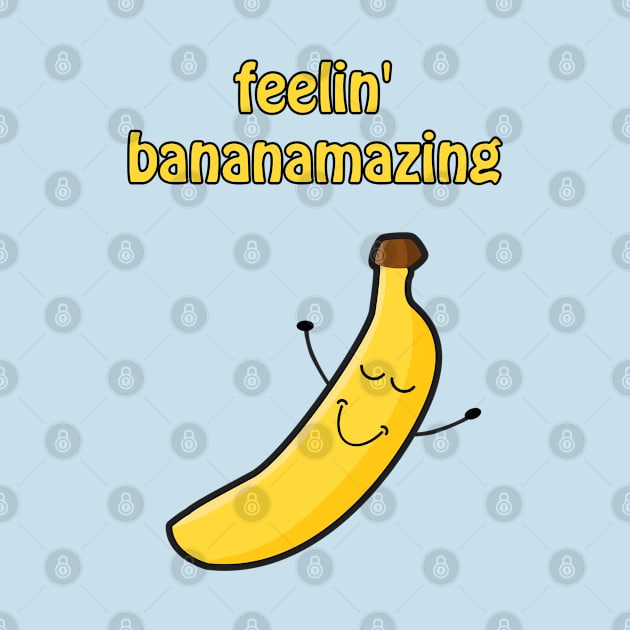 Feelin bananamazing by punderful_day