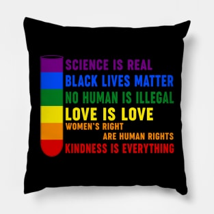 Science is Real Love is Love Kindness is Everything Pride Month Pillow