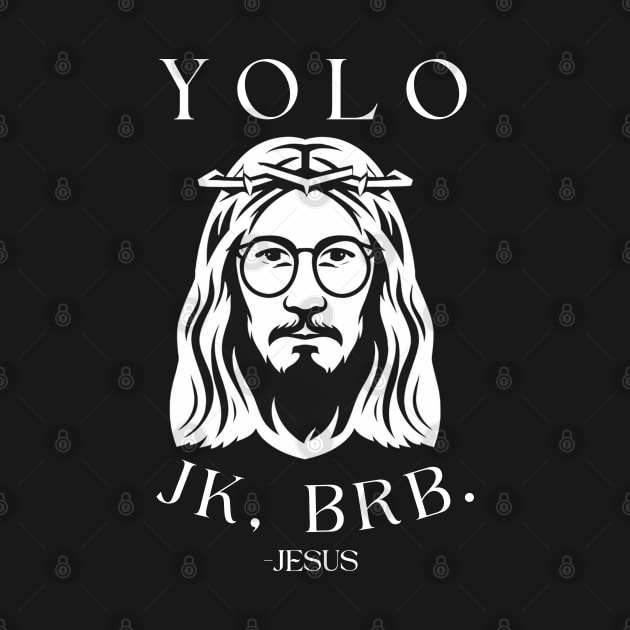 Yolo Jk Brb Jesus Shirt Christian Joke by Aldrvnd