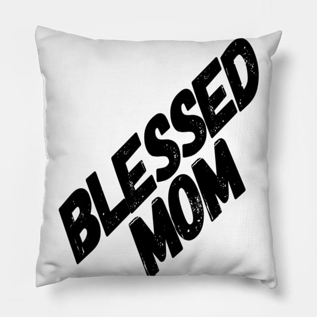 Blessed Mom Mother's day Gift Pillow by Dara4uall