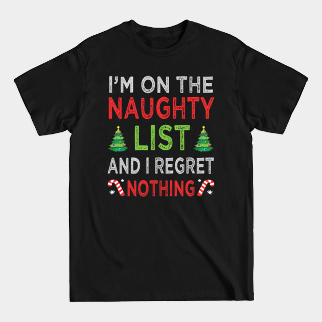 Disover Im on the naughty list - Im On The Naughty List - T-Shirt