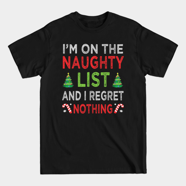 Discover Im on the naughty list - Im On The Naughty List - T-Shirt