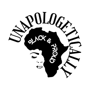 Unapologetically Black & Proud T-Shirt