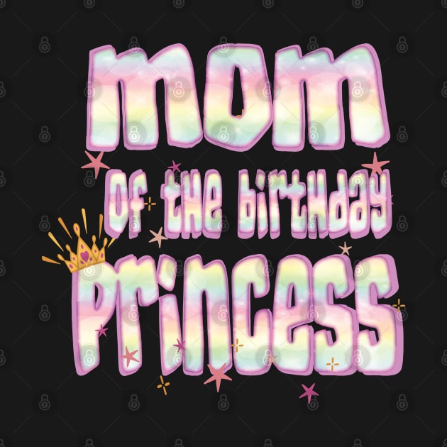 Mom Of The Birthday Princess Fun Mama Mommy Mother Gifts by Envision Styles