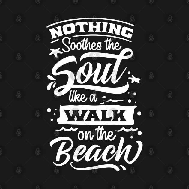 Nothing Southes The Soul Like A Walk On The Beach by busines_night