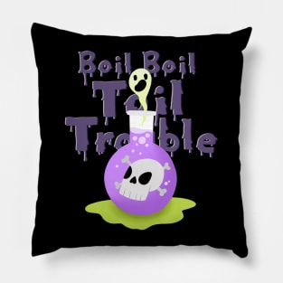 Boil Boil Toil and Trouble Pillow