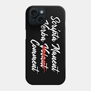 Scripta Manent Verba Comment Phone Case