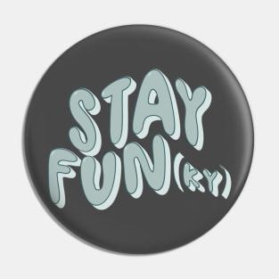 Stay Fun(Ky) Pin