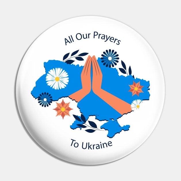 All Our Prayers To Ukraine Pin by Mako Design 