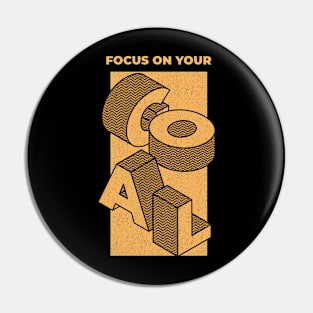 Focus On Your Goal Pin