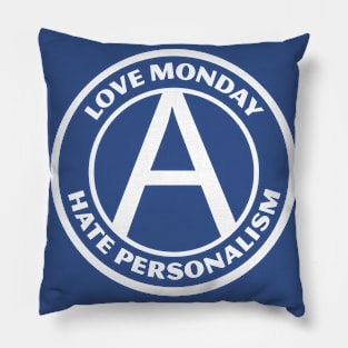 LOVE MONDAY, HATE PERSONALISM Pillow