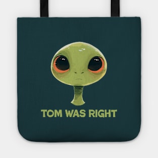 Tom was right Tote