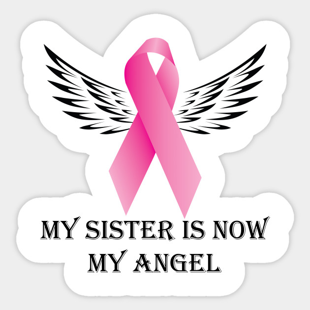 My Sister Is Now My Angel Breast Cancer Awareness