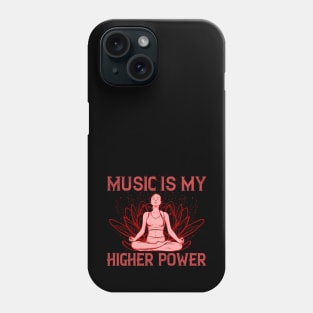 MUSIC IS MY HIGHER POWER #3 Phone Case