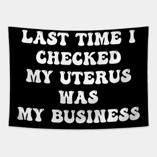 My uterus my business (white text) Tapestry