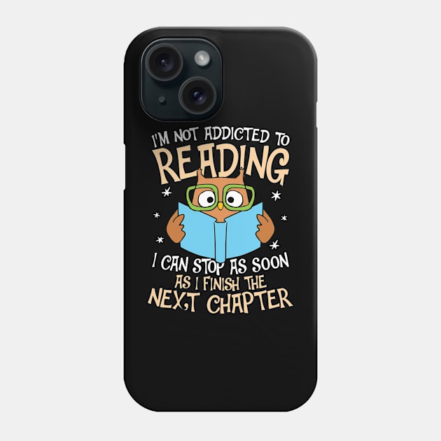 I'm Not Addicted To Reading - Owl Phone Case by AngelBeez29