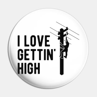 Electrician - I love gettin' high Pin