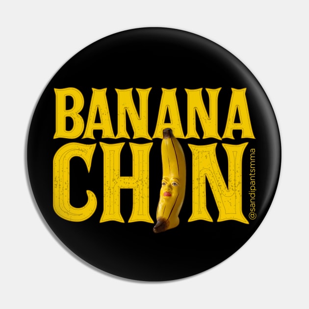 Banana Chin Pin by SavageRootsMMA