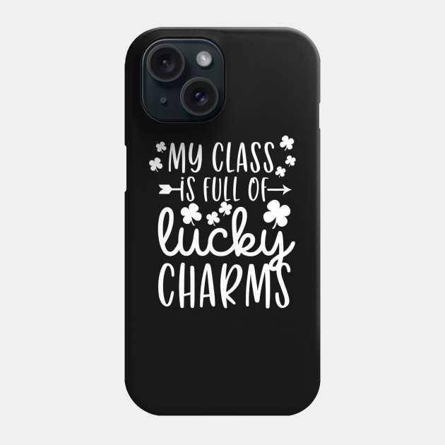 Teacher My class is Full of Lucky Charms Phone Case by cloutmantahnee