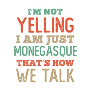 Just Monegasque That is how we talk T-Shirt