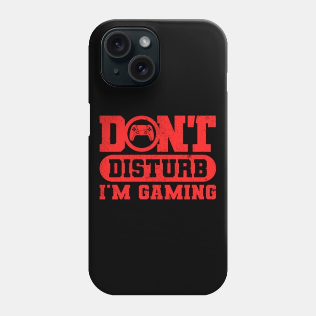 Dont Disturb Im Gaming Phone Case by Sachpica