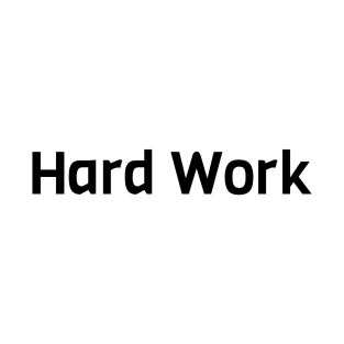 Hard Work T-Shirt