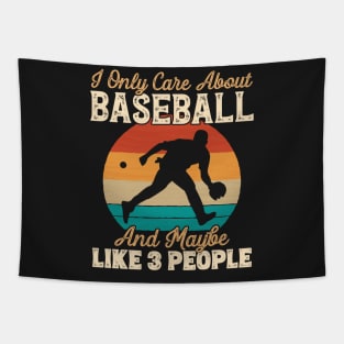 I Only Care About Baseball and Maybe Like 3 People print Tapestry