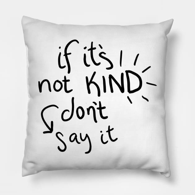 If it's Not Kind... Pillow by G.G.  Goods