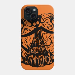 Let the Ceremony commence Phone Case