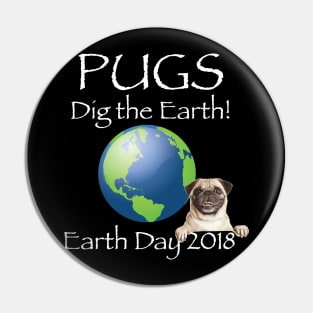 Pug Earth Day Awareness 2018 T-Shirt Pin