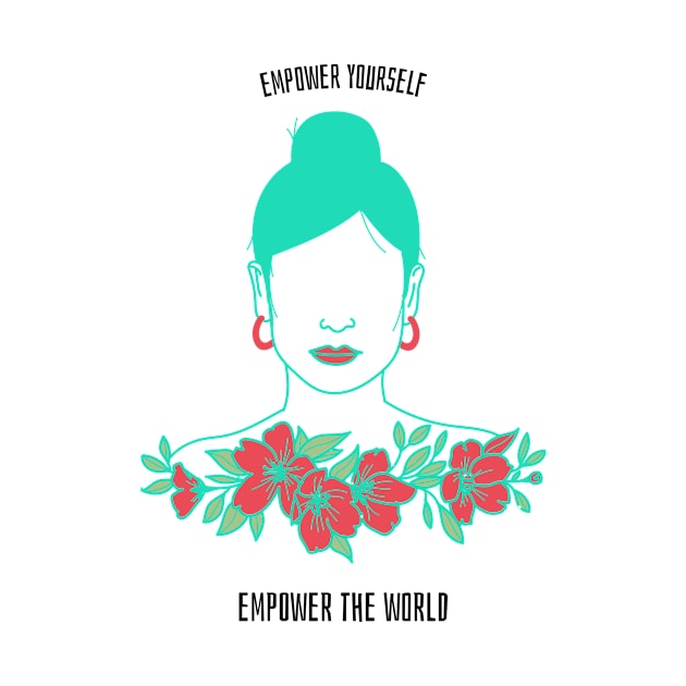 Empower yourself - Empower the world by RetroRickshaw