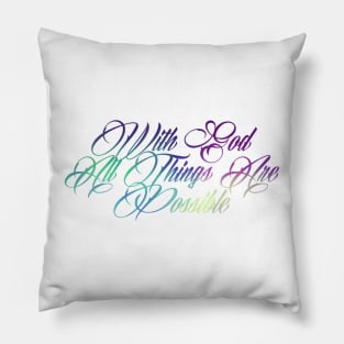 With God all things are possible. -Matthew 19-26 Pillow