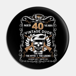 Skull Aged 40 Years Vintage 40 Dude Pin