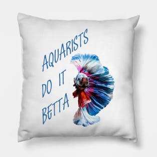 Aquarists Do It Betta Word Play Pun Pillow