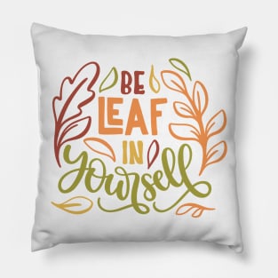 BeLeaf un yourself Pillow