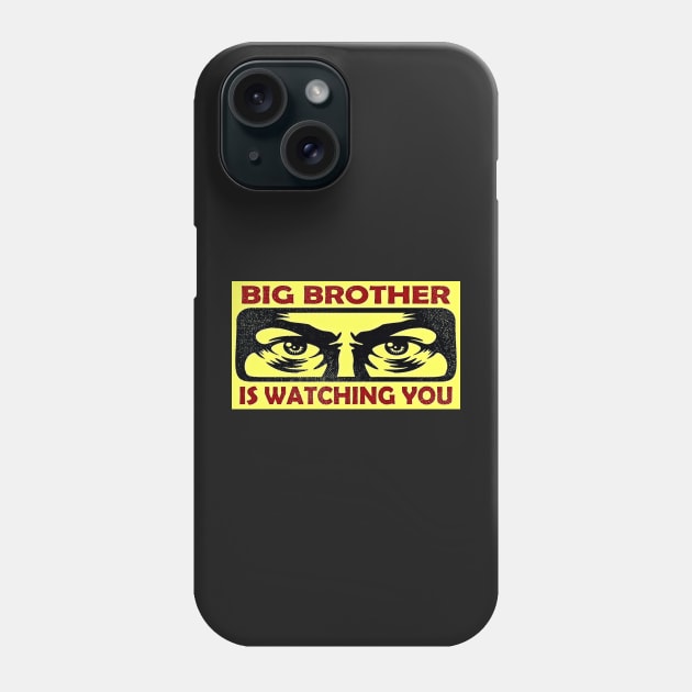 Big Brother Is Watching You Phone Case by funhousejen