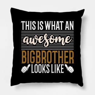 This is What An Awesome BigBrother Looks Like Pillow