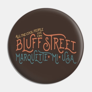 Bluff Street Pin