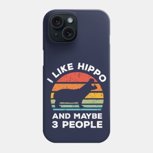 I Like Hippo and Maybe 3 People, Retro Vintage Sunset with Style Old Grainy Grunge Texture Phone Case