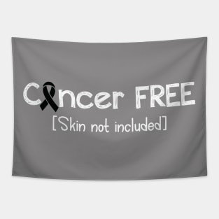 Cancer FREE- Skin Cancer Gifts Skin Cancer Awareness Tapestry