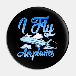 I Fly Airplanes Pilot Plane Piloting License Pin